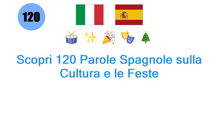 Scopri 120 Parole Spagnole sulla Cultura e le Feste